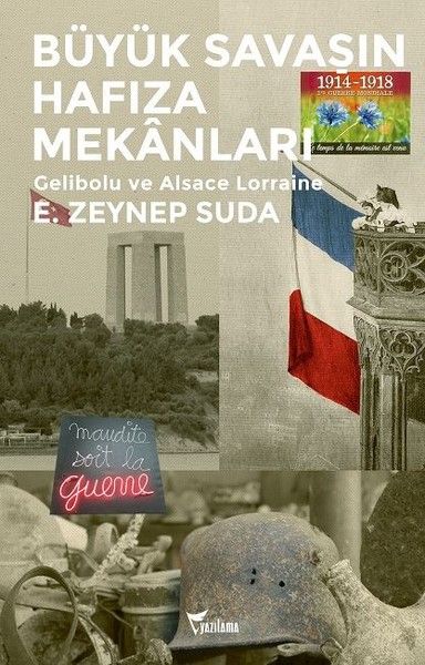 Büyük Savaşın Hafıza Mekanları Gelibolu ve Alsace Lorraine