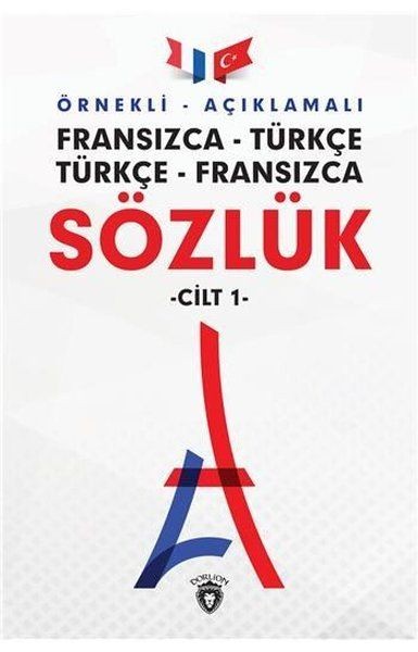 Örnekli Açıklamalı Cilt 1 Fransızca Türkçe Türkçe Fransızca Sözlük