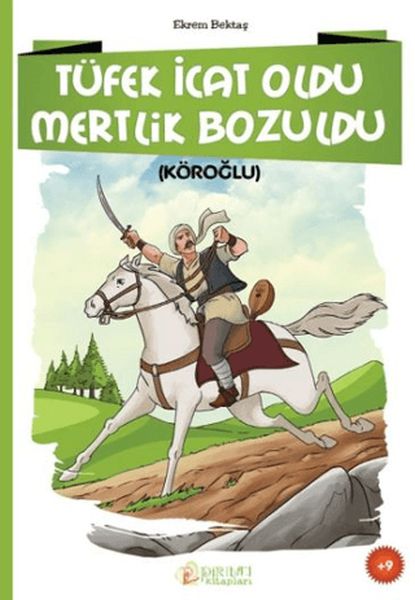 Tüfek İcat Oldu Mertlik Bozuldu Köroğlu