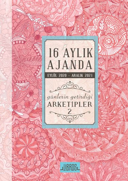16 Aylık Ajanda Eylül 2020 Aralık 2021 Günlerin Getirdiği Arketipler 2 Silvia Arsebük 3099 12x17cm