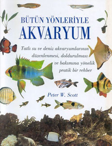 Bütün Yönleriyle Akvaryum Ciltli