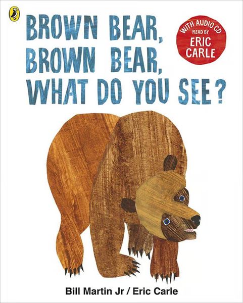 Brown Bear, Brown Bear, What Do You See