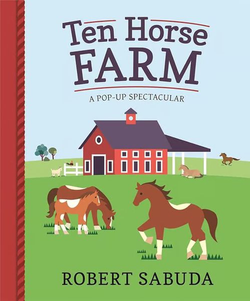 Ten Horse Farm A Pop up Spectacular