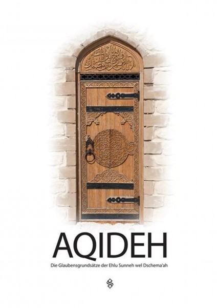 AQIDEH Die Glaubensgrundsätze der Ehlu Sunneh wel Dschema‘ah Ciltli