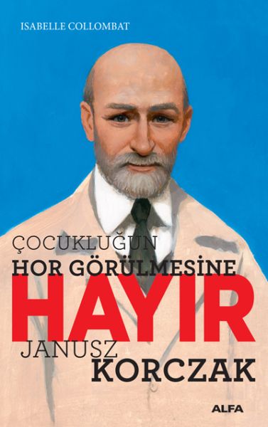 Çocukluğun Hor Görülmesine Hayır Janusz Korczak