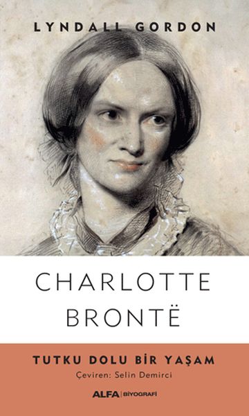 Charlotte Bronte Tutku Dolu Bir Yaşam