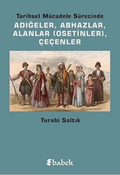 Tarihsel Mücadele Sürecinde Adığeler, Abhazlar, Alanlar Osetinler Çeçenler