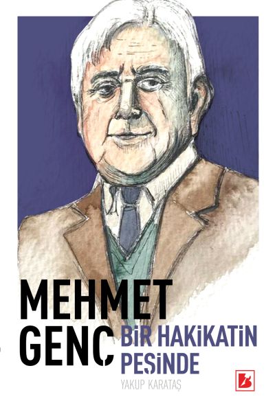 Mehmet Genç Hakikat Peşinde Bir Ömür