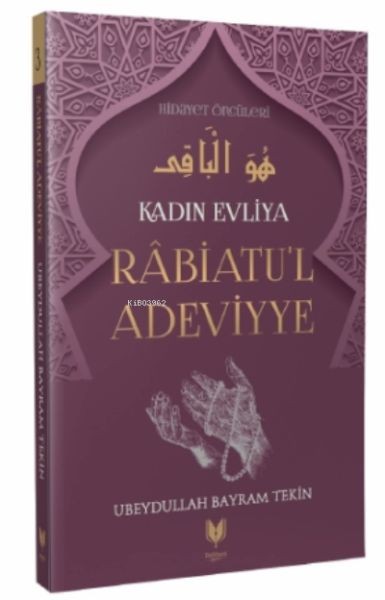 Rabiatu'l Adeviyye Kadın Evliya Hidayet Öncüleri 3