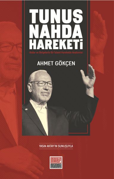 Tunus Nahda Hareketi Anılar ve Belgelerle Bir İslami Hareketin Anatomisi