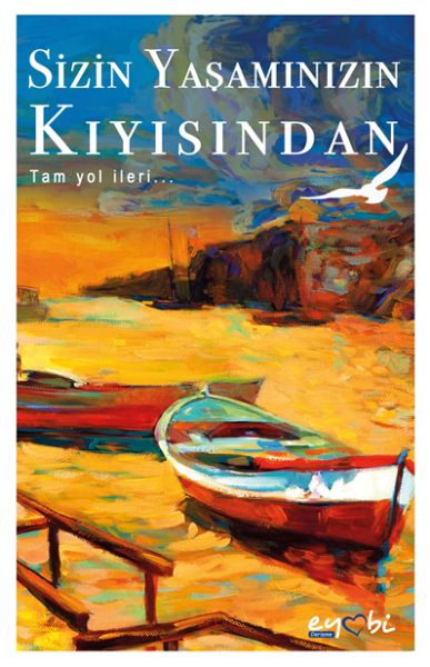 Sizin Yaşamınızın Kıyısından Tam Yol İleri