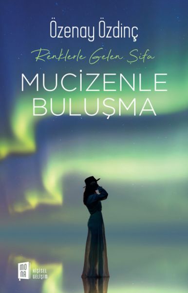Mucizenle Buluşma Renklerle Gelen Şifa