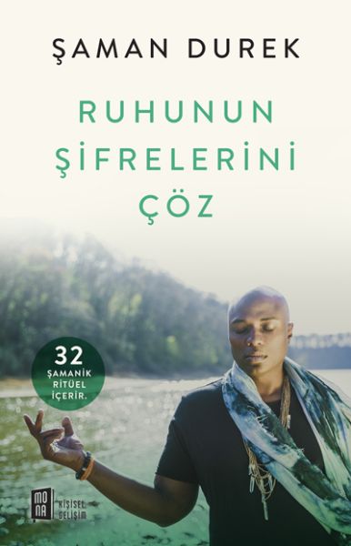 Ruhunun Şifrelerini Çöz 32 Şamanik Ritüel İçerir