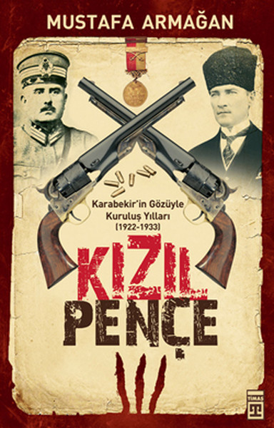 Kızıl Pençe Karabekir'in Gözüyle Kuruluş Yılları 1922 1933