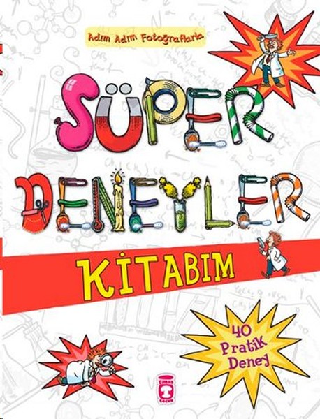 Süper Deneyler Kitabım Adım Adım Fotoğraflarla 40 Pratik Deney
