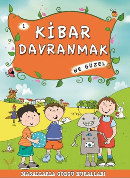 Kibar Davranmak Ne Güzel 1 Masallarla Görgü Kuralları