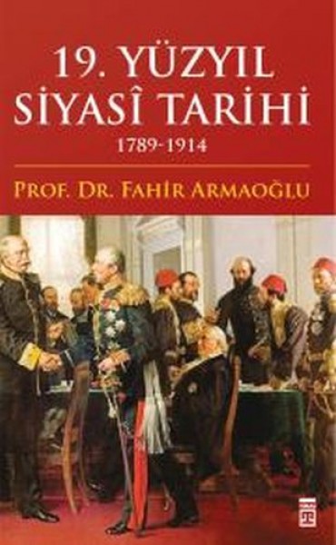 19. Yüzyıl Siyasi Tarihi 1789 1914 Ciltli