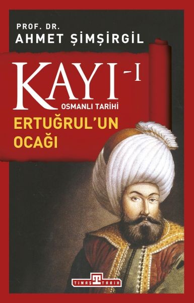 Osmanlı Tarihi Kayı 1 Ertuğrulun Ocağı