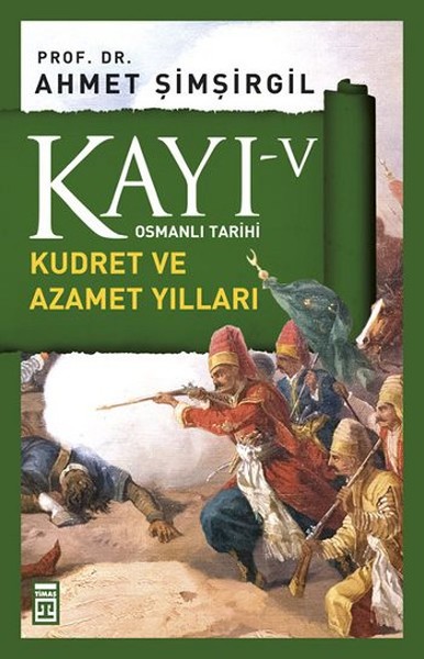 Osmanlı Tarihi Kayı 5 Kudret ve Azamet Yılları