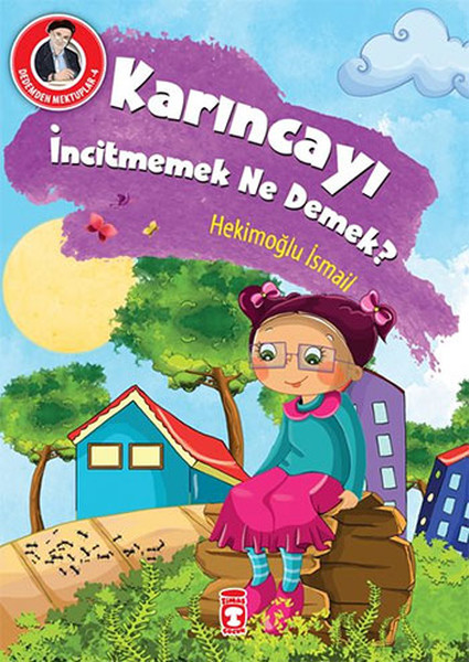 Dedemden Mektuplar 4 Karıncayı İncitmemek Ne Demek