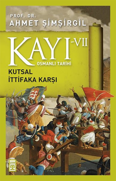 Osmanlı Tarihi Kayı 7 Kutsal İttifaka Karşı
