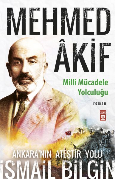 Mehmed akif Milli Mücadele Yolculuğu