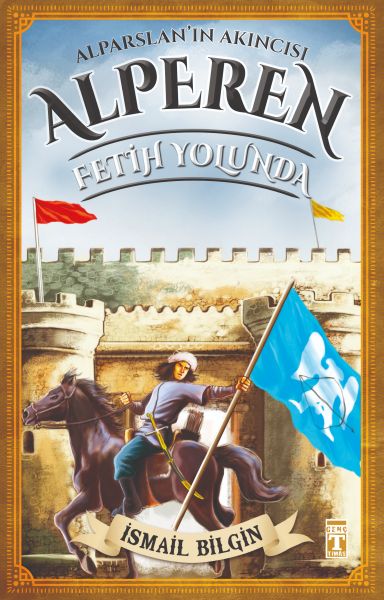 Alparslan'ın Akıncısı Alperen Fetih Yolunda