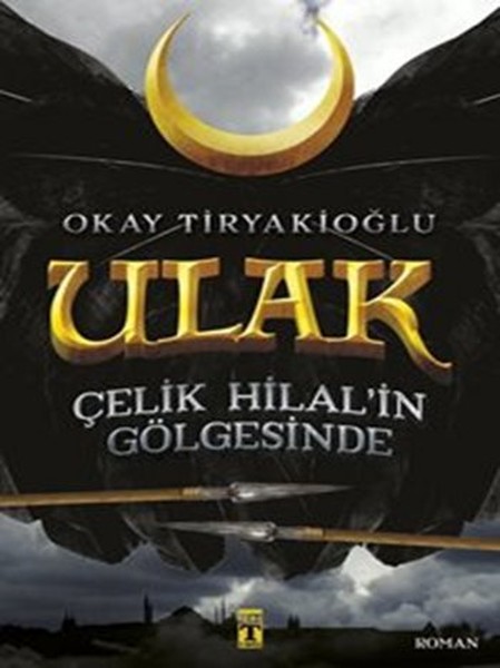 Ulak 1 Çelik Hilal in Gölgesinde