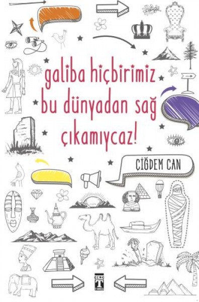 Galiba Hiçbirimiz Bu Dünyadan Sağ Çıkamayacağız