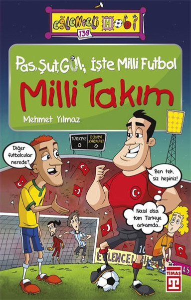 Eğlenceli Bilgi Pas, Şut, Gol İşte Milli Futbol Milli Takım