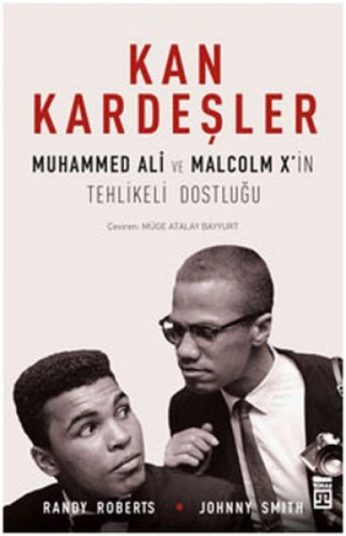Kan Kardeşler Muhammed Ali ve Malcom X in Tehlikeli Dostluğu