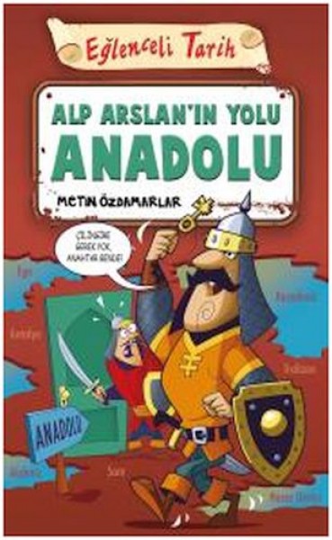 Eğlenceli Tarih Alp Arslanın Yolu Anadolu