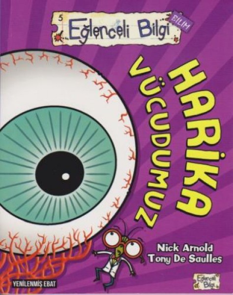 Eğlenceli Bilgi Bilim Harika Vücudumuz