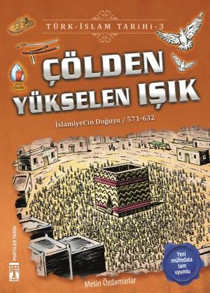 Çölden Yükselen Işık Türk İslam Tarihi 3