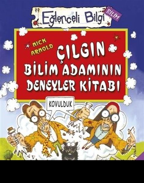 Eğlenceli Bilgi Bilim 51 Çılgın Bilim Adamının Deney Kitabı