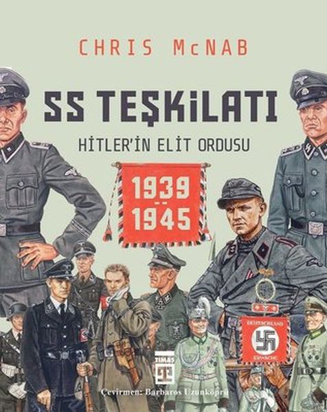 SS Teşkilatı Hitlerin Elit Ordusu 1939 1945