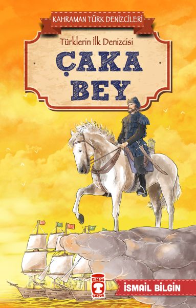 Çaka Bey Kahraman Türk Denizcileri