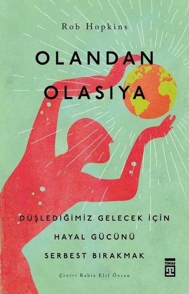 Olandan Olasıya Düşlediğimiz Gelecek için Hayal Gücünü Serbest Bırakmak