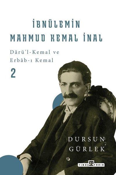 İbnülemin Mahmud Kemal İnal Darüi Kemal ve Erbabı Kemal 2