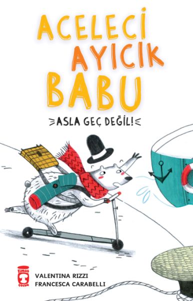 Aceleci Ayıcık Babu Asla Geç Değil