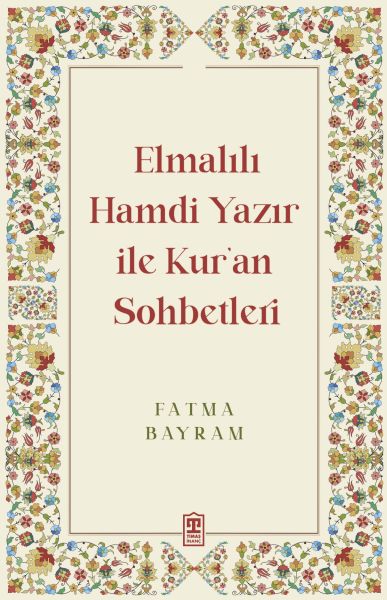 Elmalılı Hamdi Yazır ile Kur'an Sohbetleri
