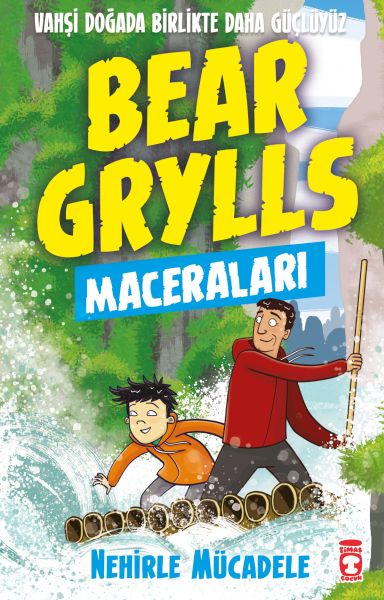 Nehirle Mücadele Bear Grylls Maceraları