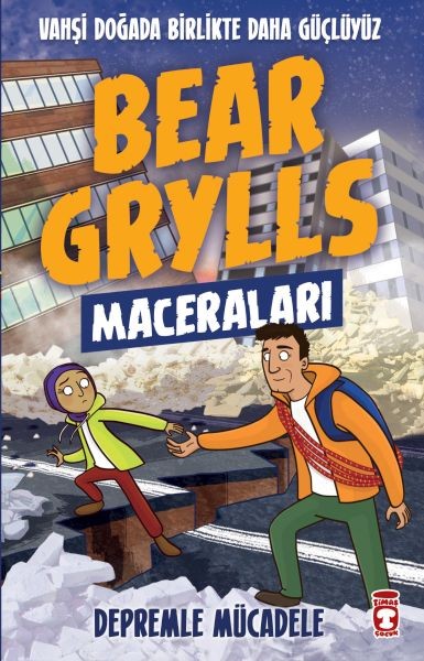 Depremle Mücadele Bear Grylls Maceraları