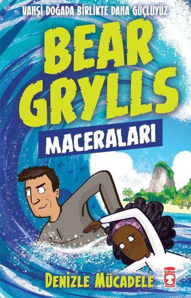 Denizle Mücadele Bear Grylls Maceraları