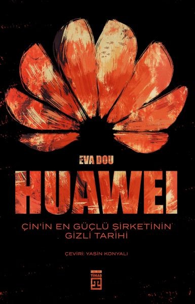Huawei – Çinin En Güçlü Şirketinin Gizli Tarihi