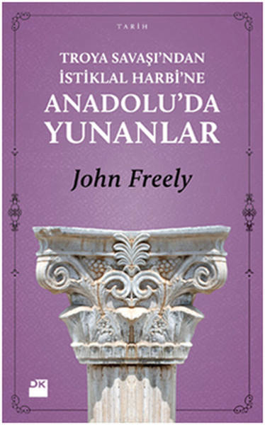 Troya Savaşı'ndan İstiklal Harbi'ne Anadolu'da Yunanlılar