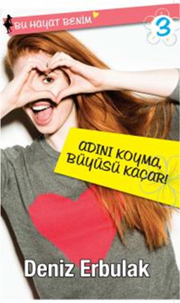 Adını Koyma, Büyüsü Kaçar Bu Hayat Benim 3