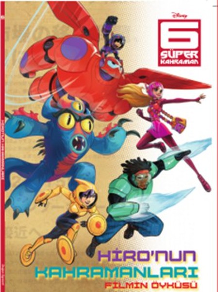 6 Süper Kahraman Hironun Kahramanları Filmin Öyküsü