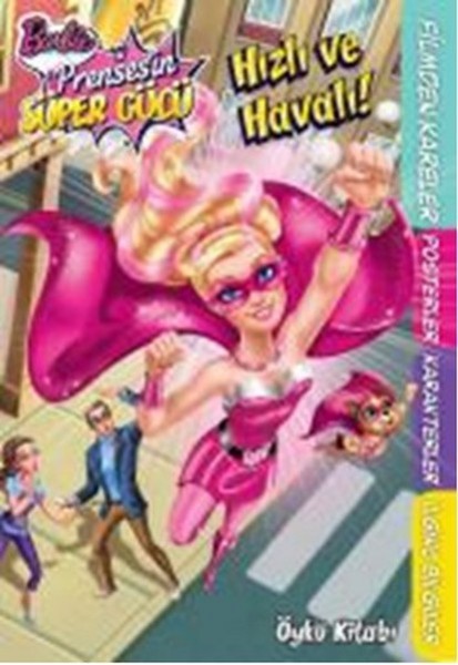 Barbie Prensesin Süper Gücü Hızlı ve Havalı Öykü Kitabı