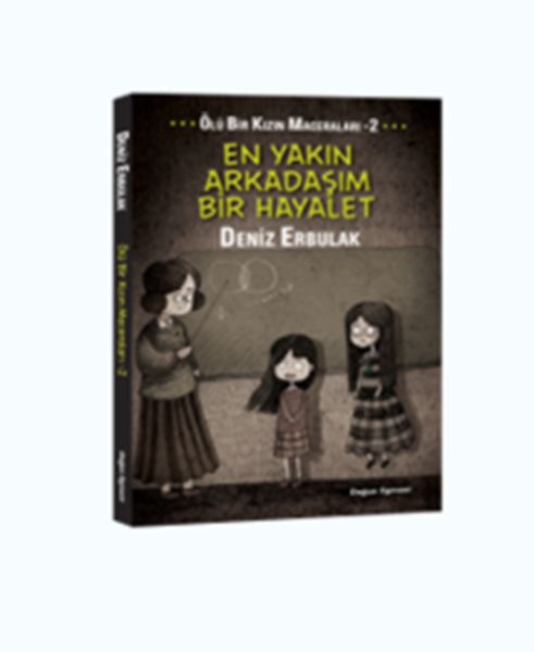 Ölü Bir Kızın Maceraları 2 En Yakın Arkadaşım Bir Hayalet